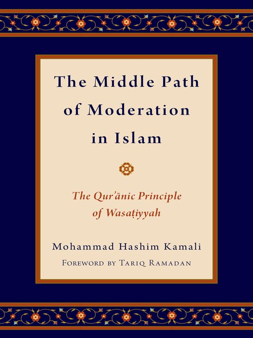 Title details for The Middle Path of Moderation in Islam by Mohammad Hashim Kamali - Available